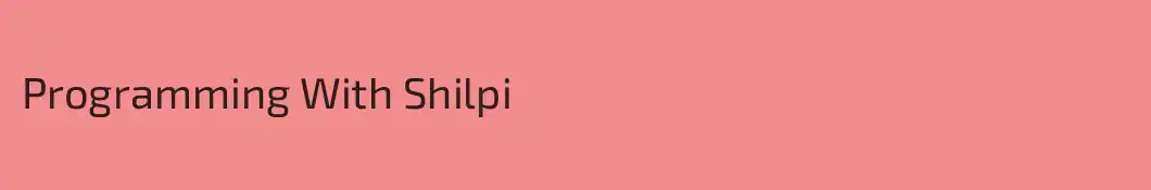 Programming With Shilpi